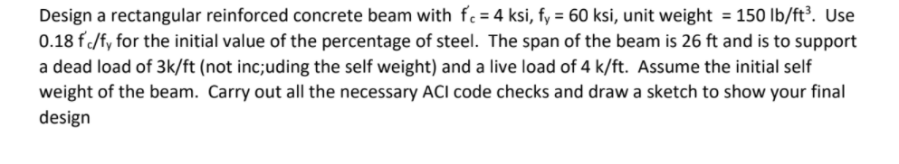 Solved Design a rectangular reinforced concrete beam with fc | Chegg.com