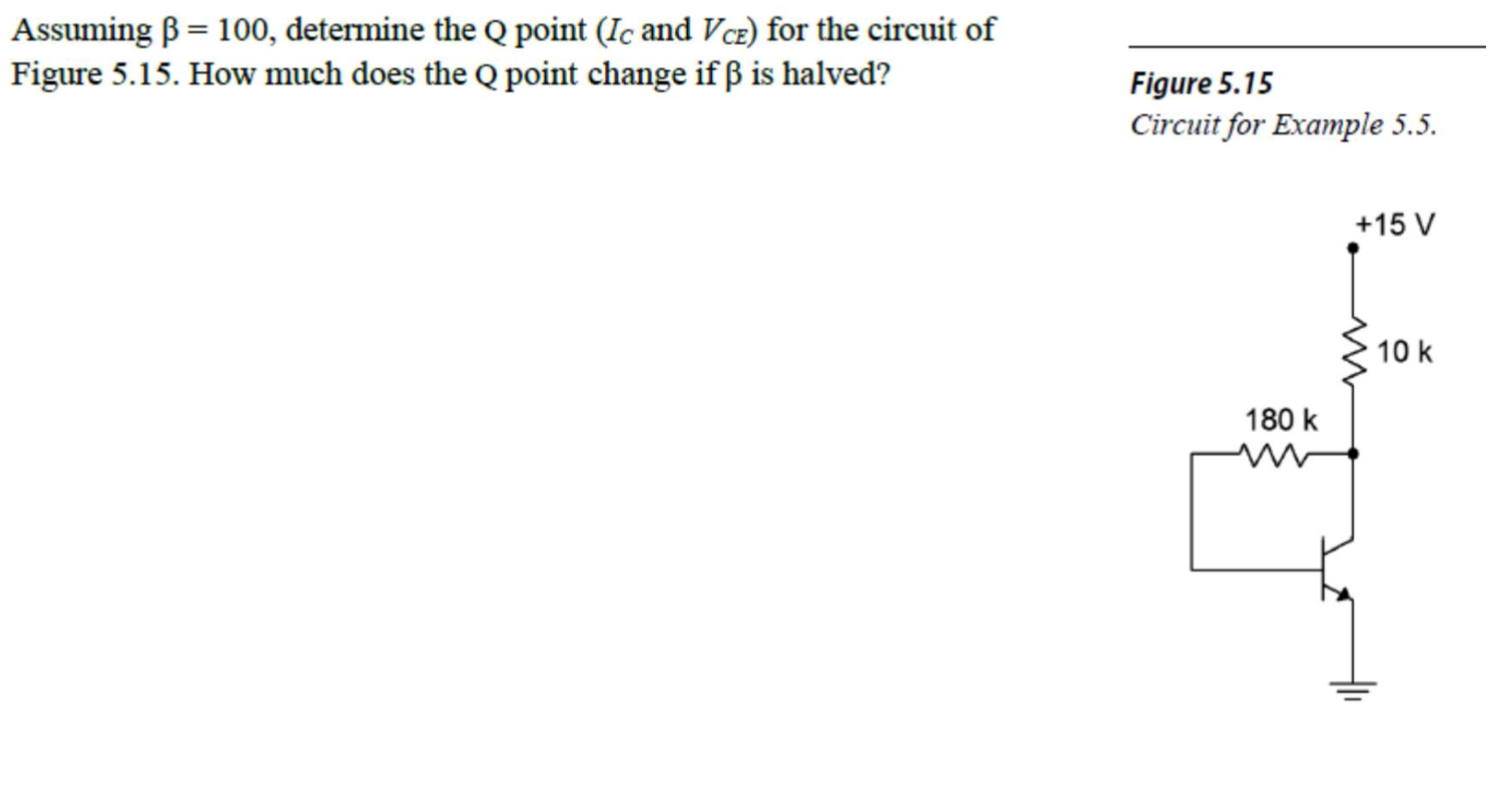 Solved Assuming β=100, determine the Q point (IC and VCE) | Chegg.com