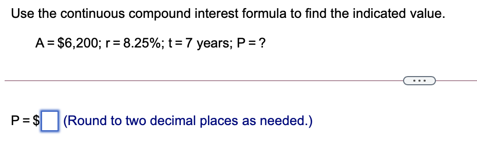 Solved Use the continuous compound interest formula to find | Chegg.com