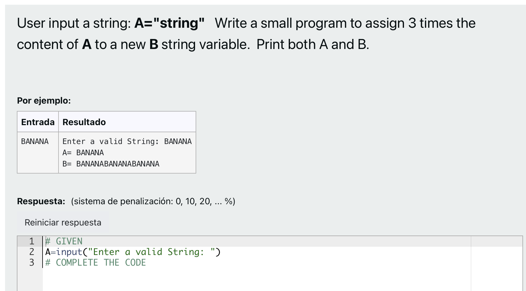 User input a string: \( \mathbf{A}= \) string Write a small program to assign 3 times the content of \( \boldsymbol{A} \) t