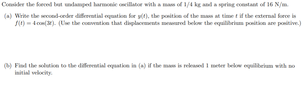 Solved Consider the forced but undamped harmonic oscillator | Chegg.com