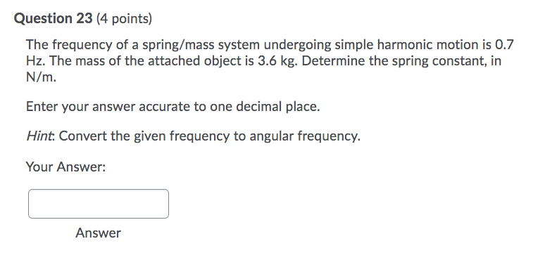 Solved Question 23 (4 points) The frequency of a spring/mass | Chegg.com