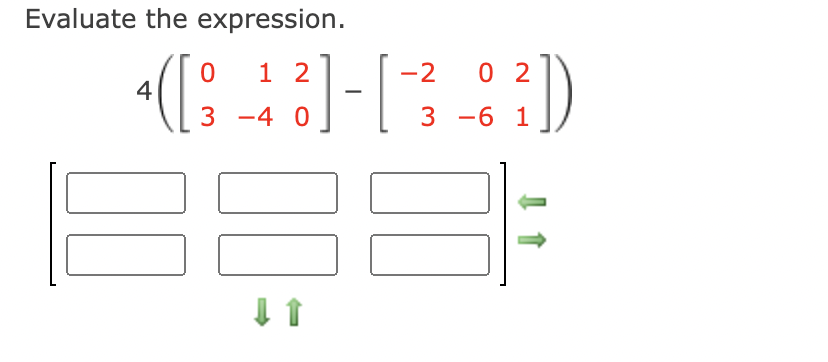 Solved Evaluate the expression. 0 1 2 -2 02 4 [: 2:1-6 -::)) | Chegg.com