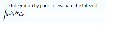 Solved Use integration by parts to evaluate the integral: | Chegg.com