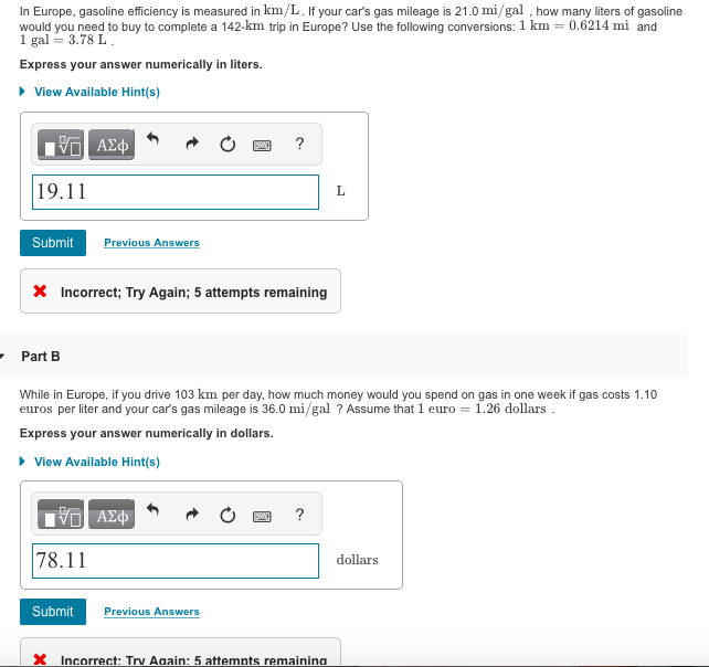Solved In Europe, gasoline efficiency is measured in km/L.