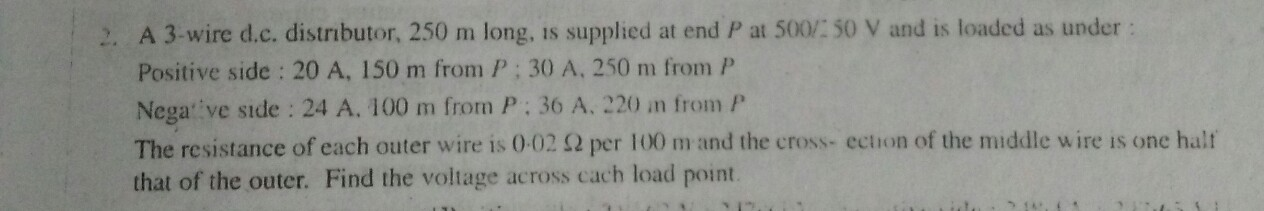 Solved 2. A 3-wire d.c. distributor, 250 m long, is supplied | Chegg.com