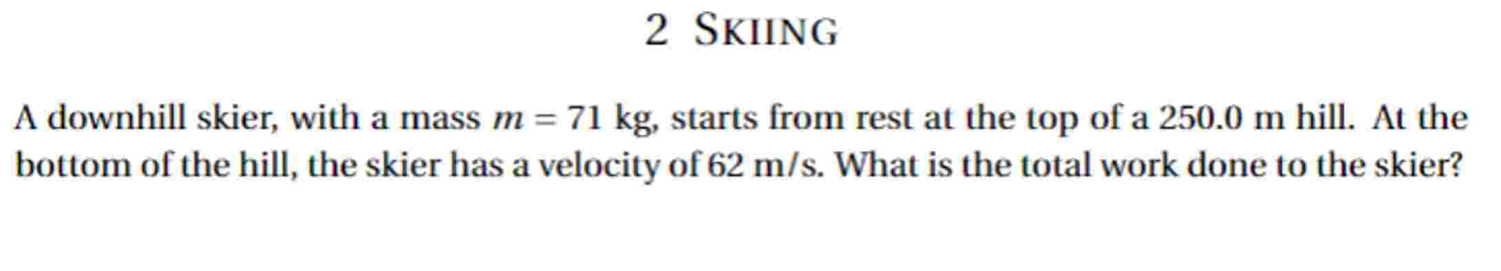 Solved 2 SKIINGA downhill skier, with a mass \( | Chegg.com
