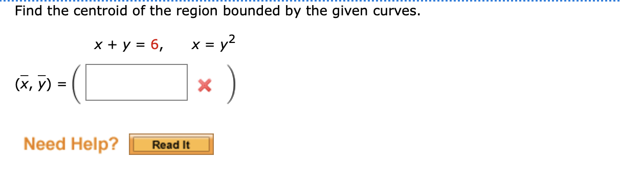 Solved Find the centroid of the region bounded by the given | Chegg.com