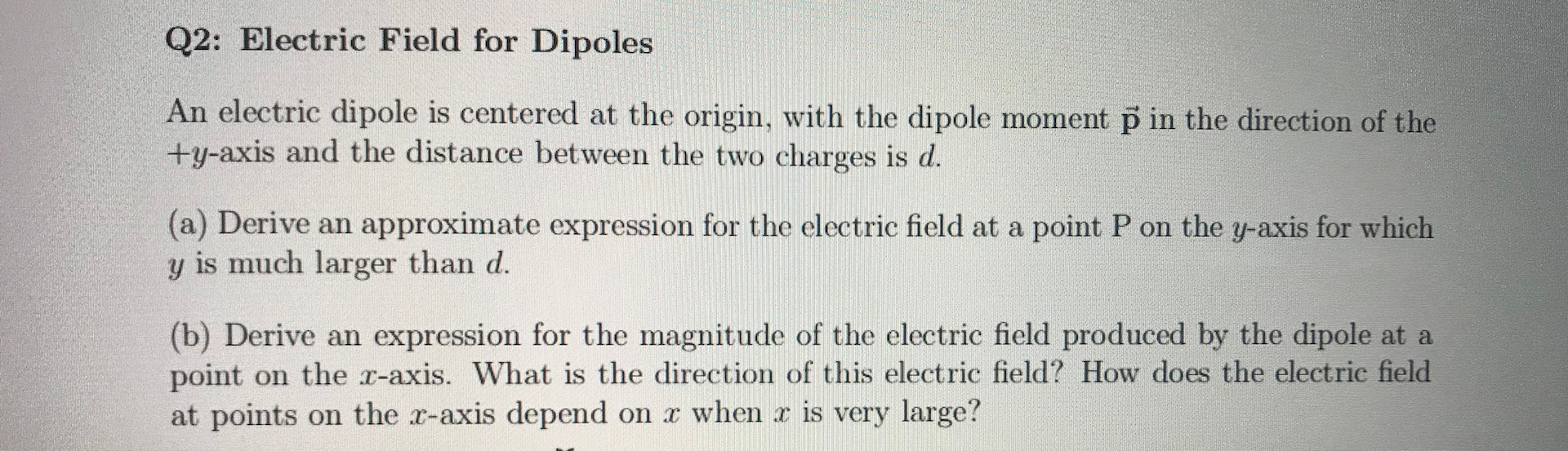 Solved Q2: Electric Field for Dipoles An electric dipole is | Chegg.com