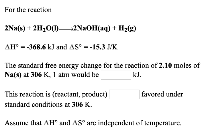 Solved For the reaction 2Na(s) + 2H20(1)—>2NaOH(aq) + H2(g) | Chegg.com