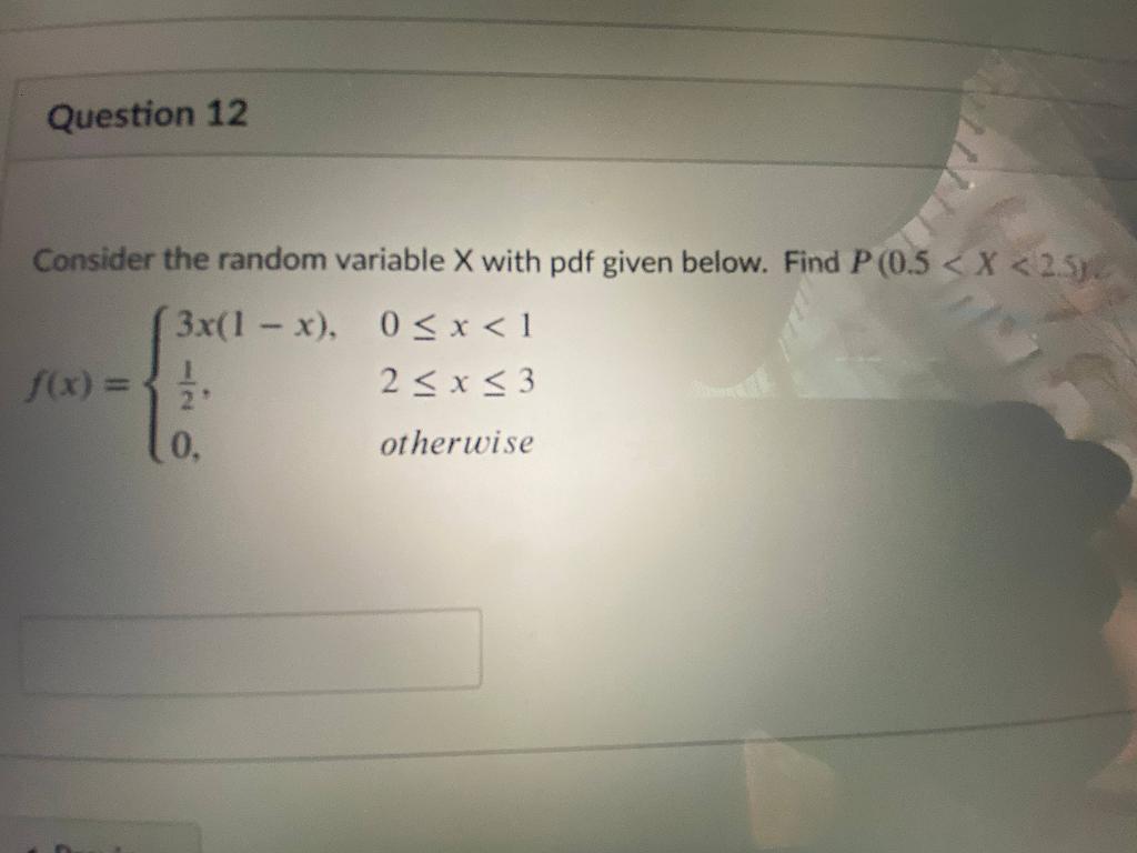 Solved Question 12 Consider the random variable X with pdf | Chegg.com