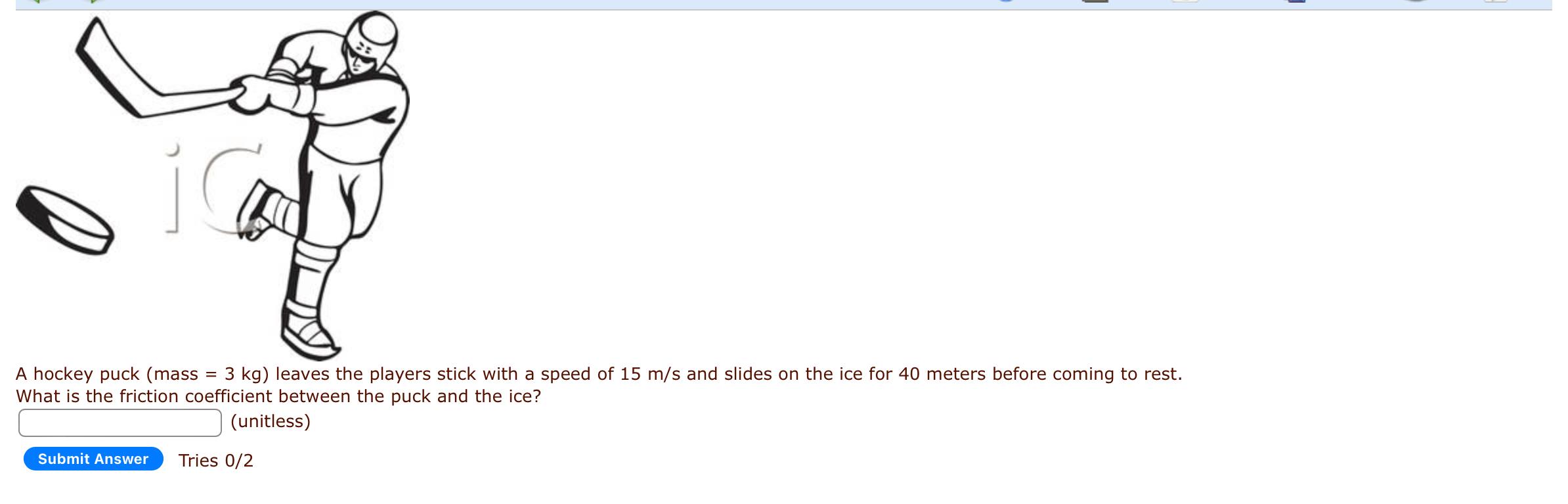 Solved A hockey puck (mass 3 kg) leaves the players stick