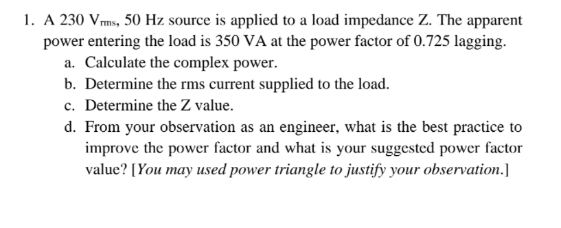 Solved 1. A 230 Vrms, 50 Hz source is applied to a load | Chegg.com