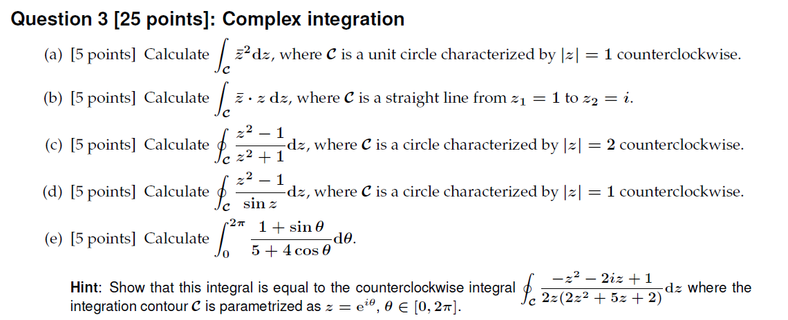 Solved Question 3 [25 points]: Complex integration (a) [5 | Chegg.com