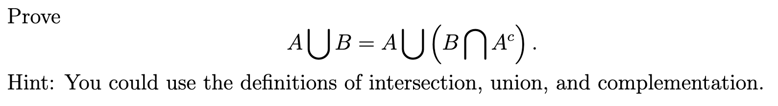Solved Prove AUB=AU (BA). Hint: You could use the | Chegg.com