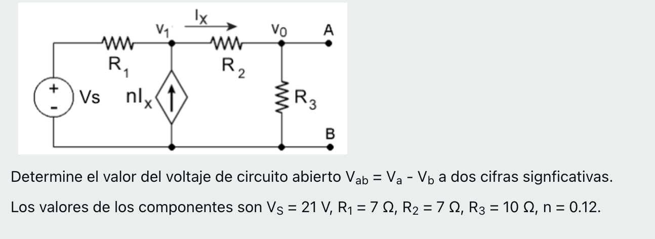 V1 Vo A RA w R2 Set + Vs nlx (1) B Determine el valor del voltaje de circuito abierto Vab = Va - Vb a dos cifras signficativa