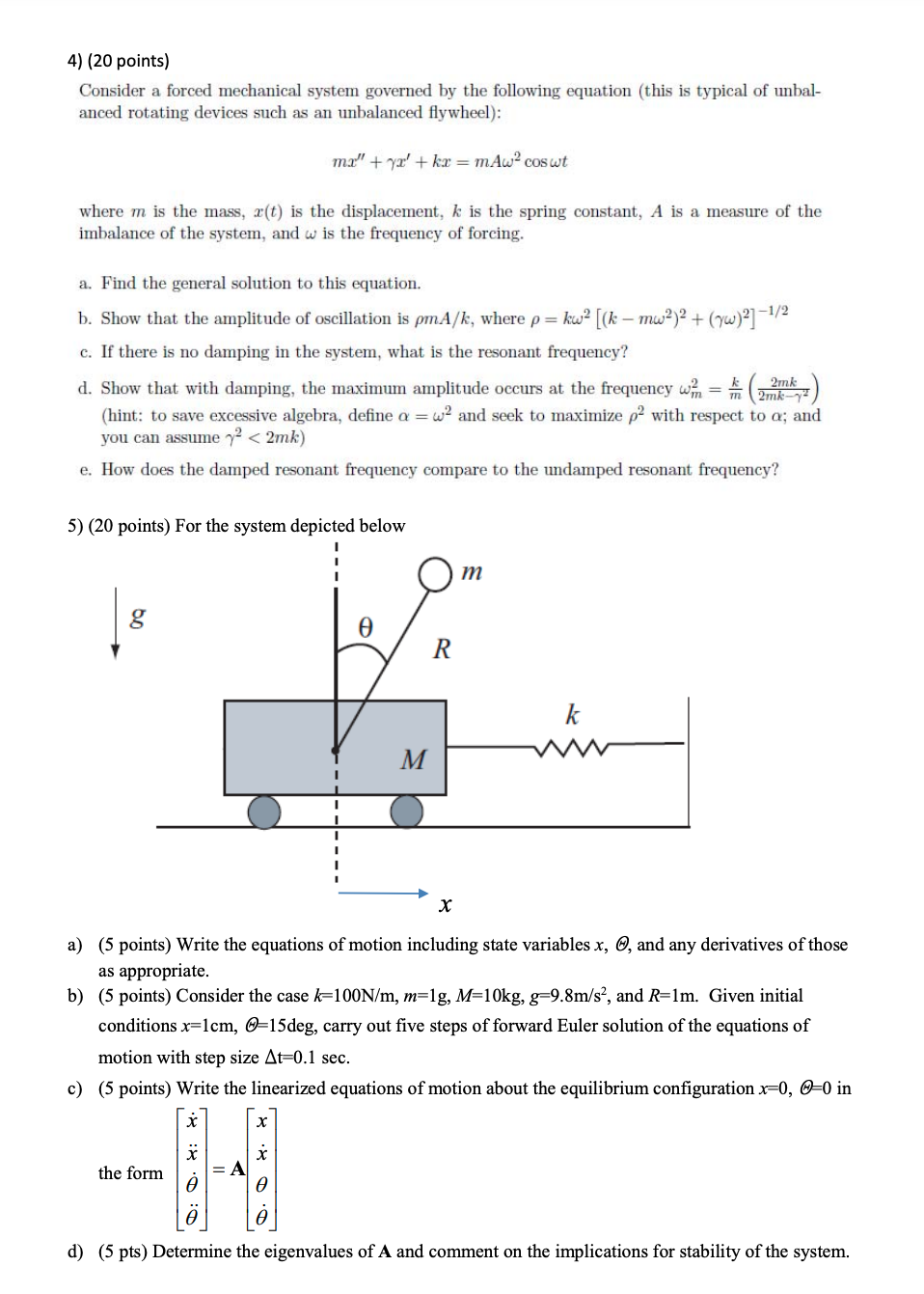 Solved 4) (20 points) Consider a forced mechanical system | Chegg.com