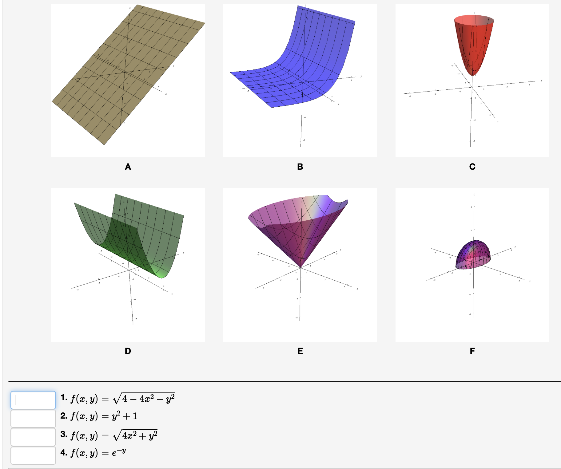 \( \begin{array}{l}f(x, y)=\sqrt{4-4 x^{2}-y^{2}} \\ f(x, y)=y^{2}+1 \\ f(x, y)=\sqrt{4 x^{2}+y^{2}} \\ f(x, y)=e^{-y}\end{ar