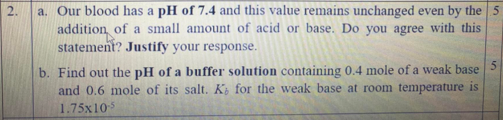 Solved 2. a. Our blood has a pH of 7.4 and this value | Chegg.com