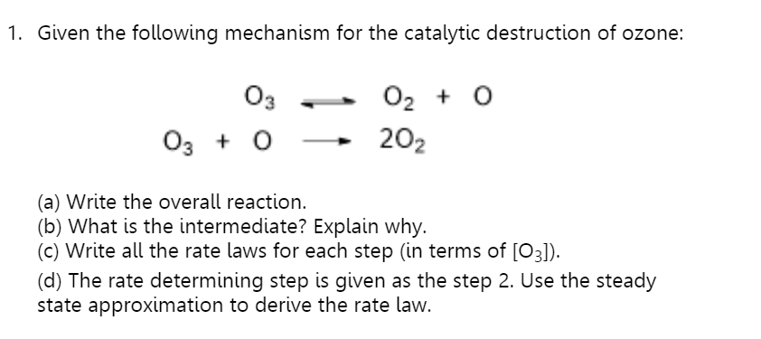 Solved 1. Given The Following Mechanism For The Catalytic | Chegg.com