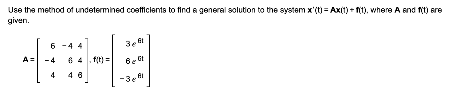 [Solved]: Use the method of undetermined coefficients to f