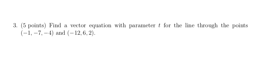 Solved 3. (5 points) Find a vector equation with parameter t | Chegg.com