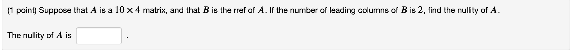 Solved (1 point) Suppose that A is a 10 x 4 matrix, and that | Chegg.com