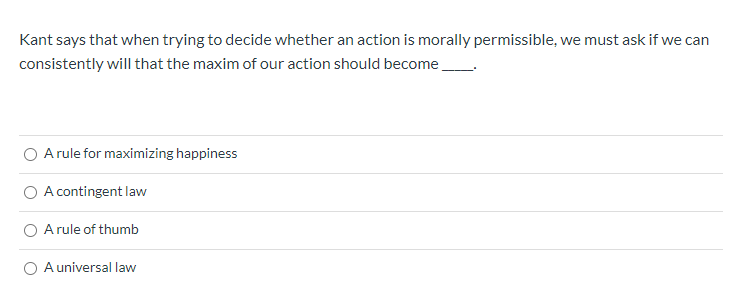 Solved Kant says that when trying to decide whether an | Chegg.com