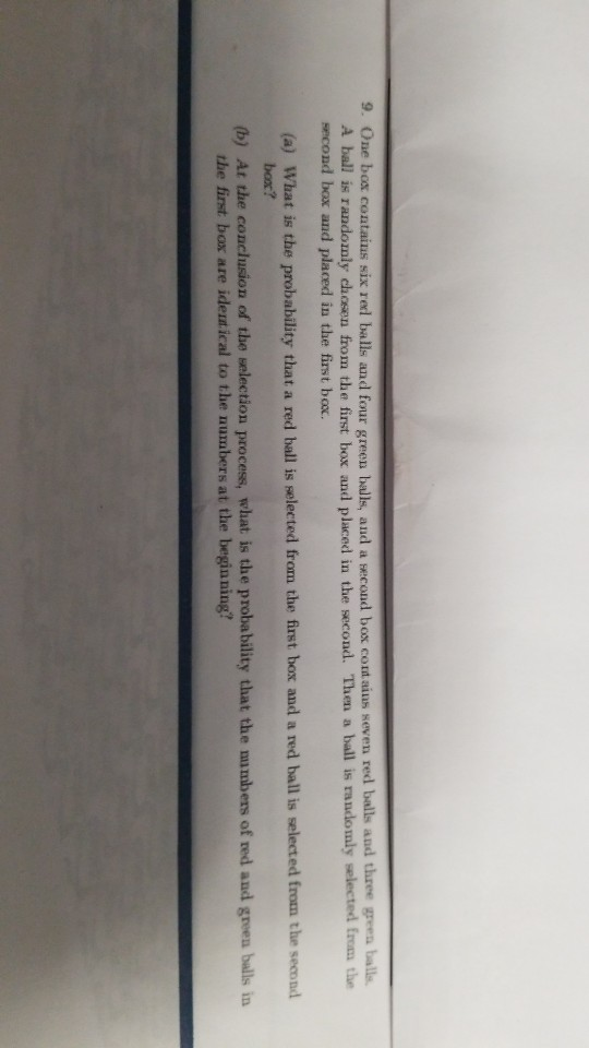 Solved 9. One box contains six red balls and four green | Chegg.com