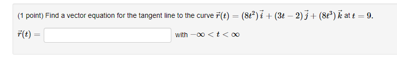 Solved (1 point) Find a vector equation for the tangent line | Chegg.com