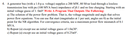 Solved 4. A generator bus (with a 1.0 p.u. voltage) supplies | Chegg.com