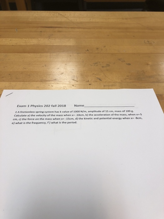 Solved Exam 1 Physics 202 fall 2018 Name 1 A frictionless | Chegg.com