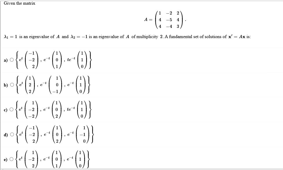 Solved Given the matrix (1 4 -2 2 -5 A= 4 4 -4 3 21 = 1 is | Chegg.com