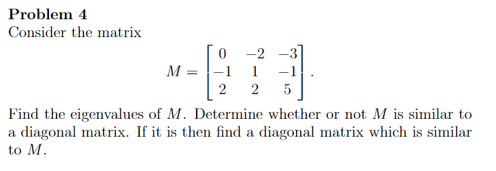 Solved = Problem 4 Consider the matrix 0 -2 -3 M -1 1 -1 2 2 | Chegg.com