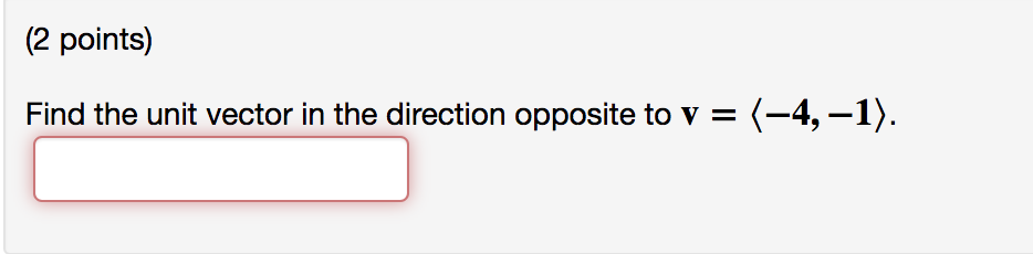 Solved Find the unit vector in the direction opposite to | Chegg.com