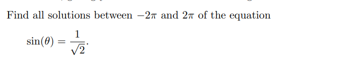 Solved Find all solutions between −2π and 2π of the equation | Chegg.com