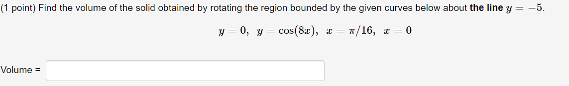 Solved (1 Point) Find The Volume Of The Solid Obtained By | Chegg.com