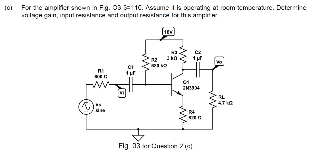 Solved (C) For the amplifier shown in Fig. 03 B=110. Assume | Chegg.com