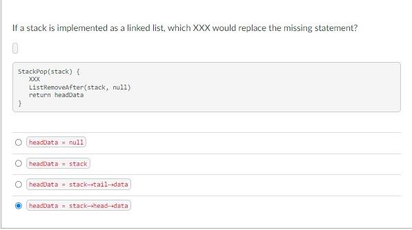 Solved If a stack is implemented as a linked list, which XXX | Chegg.com