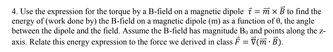 Solved 4. Use the expression for the torque by a B-field on | Chegg.com