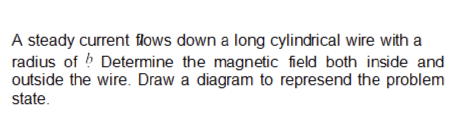 Solved A steady current flows down a long cylindrical wire | Chegg.com