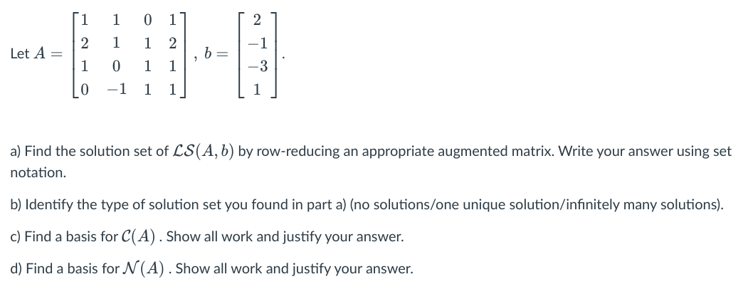 Solved 1 1 0 1 2 1 1 2 Let A= b= 1 0 1 1 0 -1 1 1 a) Find | Chegg.com