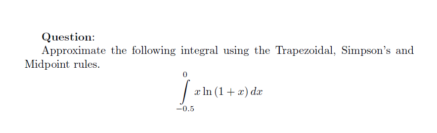 Solved Question: Approximate the following integral using | Chegg.com