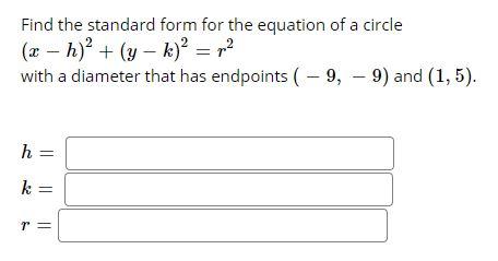 Solved Find the standard form for the equation of a circle | Chegg.com