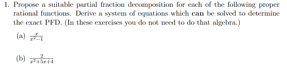 Solved 1. Propose a suitable partial fraction decomposition | Chegg.com