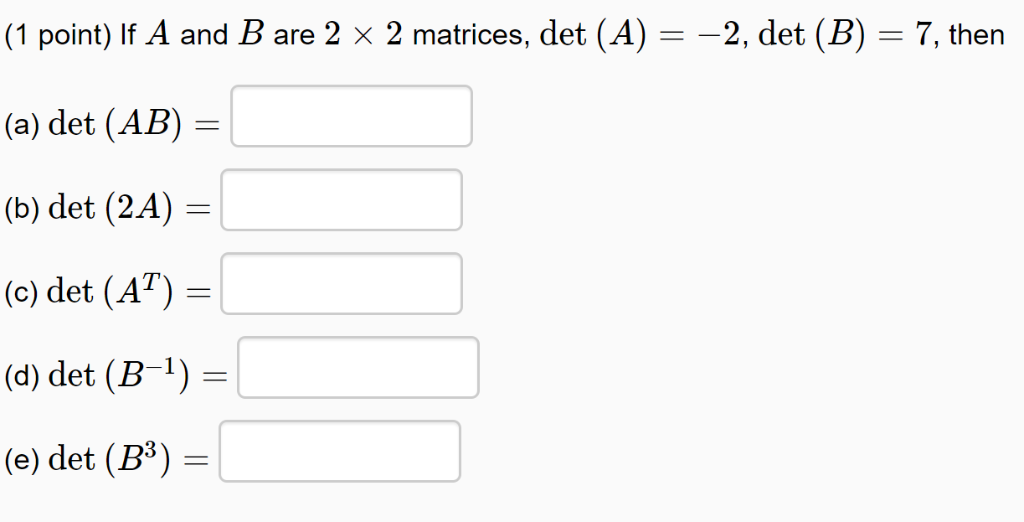 Solved 1 Point If A And B Are 2 X 2 Matrices Det A 2