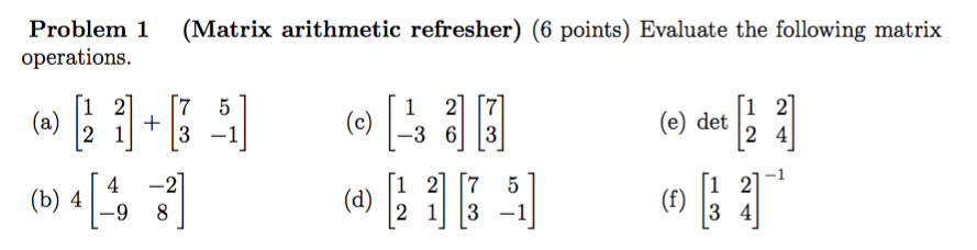 Solved (Matrix arithmetic refresher) (6 points) Evaluate the | Chegg.com