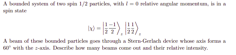Solved A bounded system of two spin 1/2 particles, with 1 = | Chegg.com