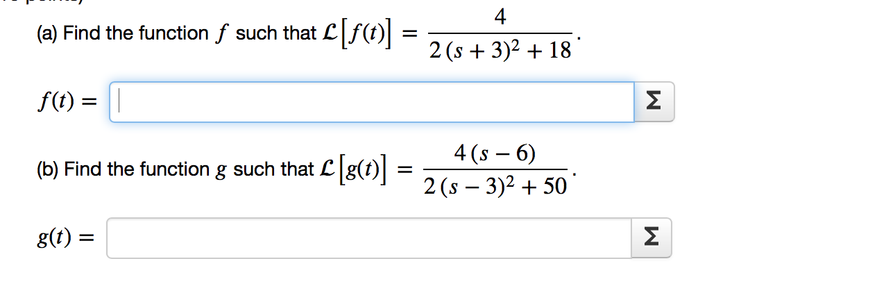 Solved 4 (a) Find the function f such that L [f(t)] = = 2 (s | Chegg.com