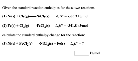 Solved The enthalpy change for the following reaction is | Chegg.com